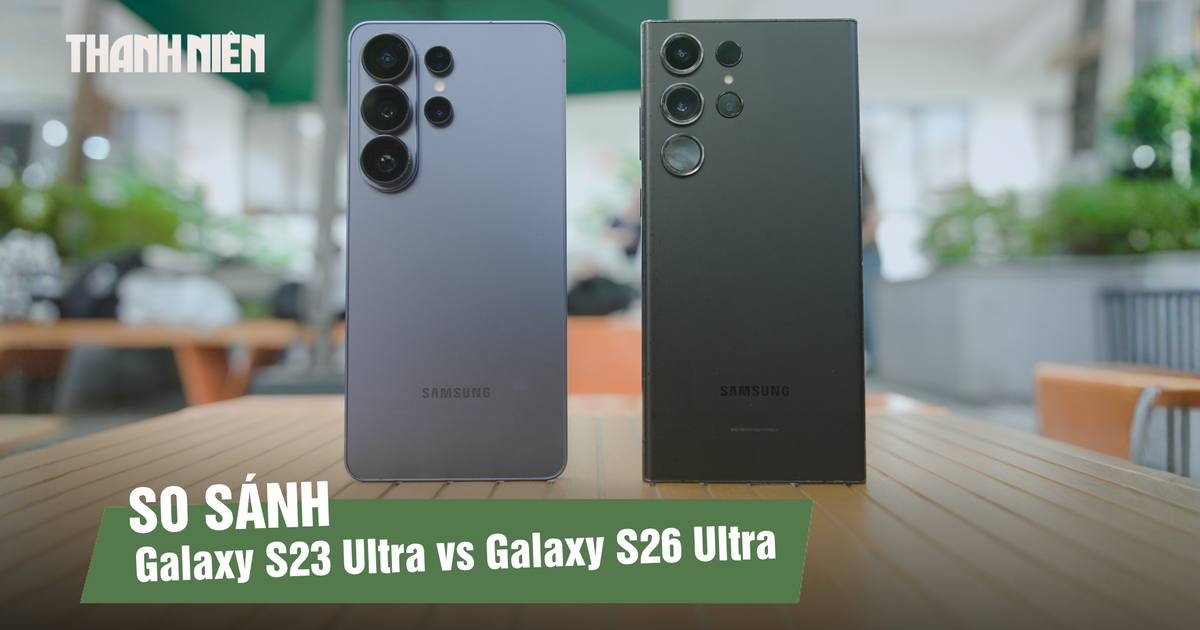 Từ Galaxy S23 Ultra lên Galaxy S26 Ultra, người dùng nhận được gì?