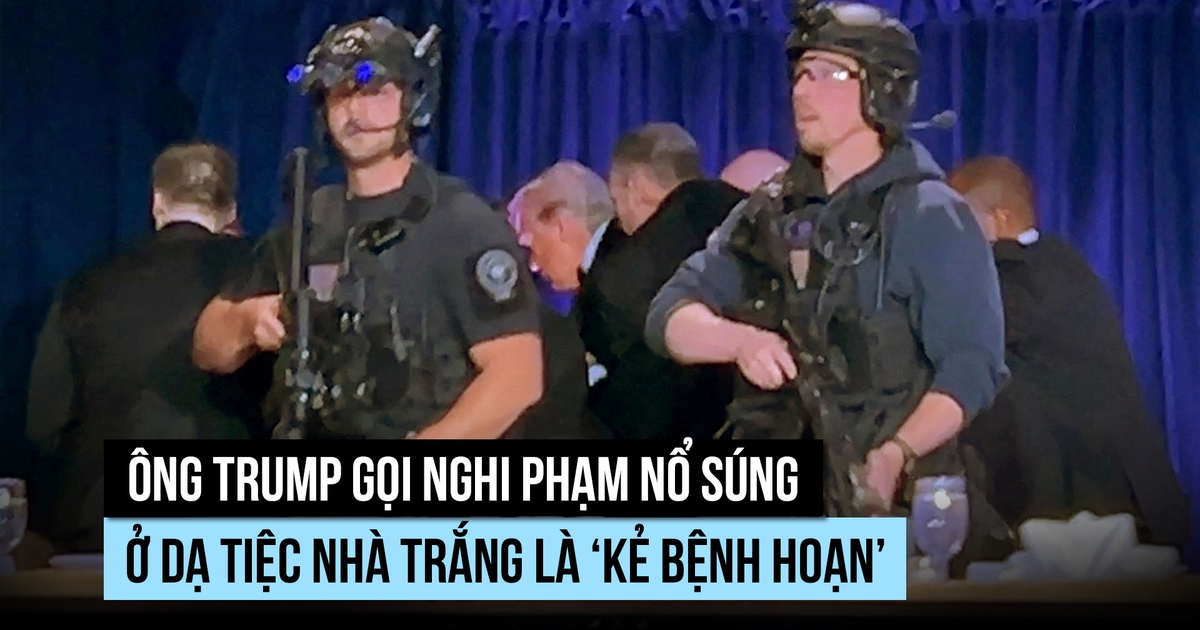Ông Trump gọi nghi phạm nổ súng ở dạ tiệc Nhà Trắng là ‘kẻ bệnh hoạn’