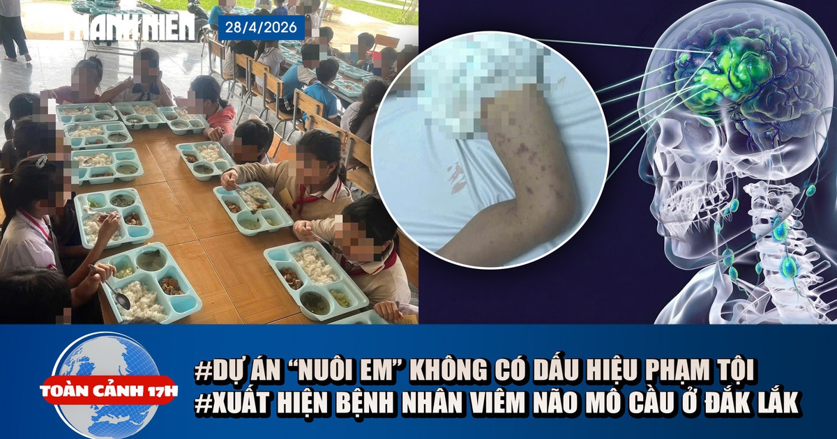 Toàn cảnh 17h: Không khởi tố vụ dự án 'Nuôi em' | Khẩn cấp truy vết bệnh nhân viêm não mô cầu