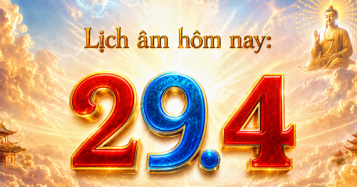 Lịch âm hôm nay: Ngày 29.4 là ngày gì đặc biệt mà người Việt quan tâm?