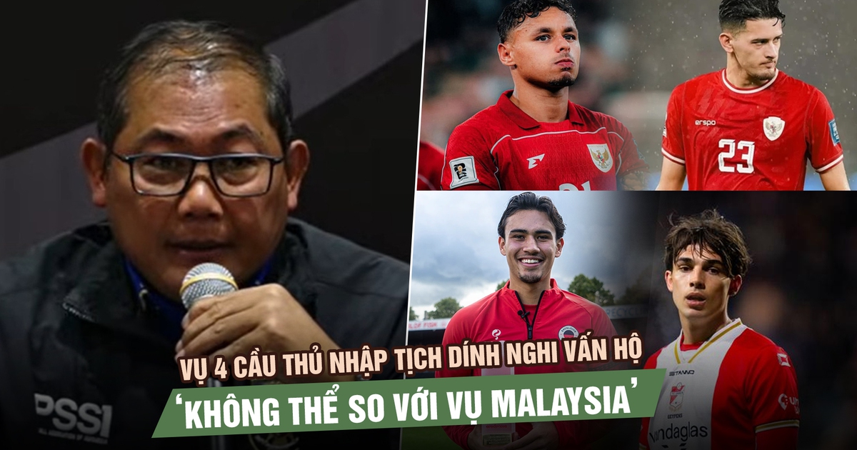 Indonesia phản pháo vụ 4 cầu thủ nhập tịch dính nghi vấn hộ chiếu: ‘Không thể so với vụ Malaysia’