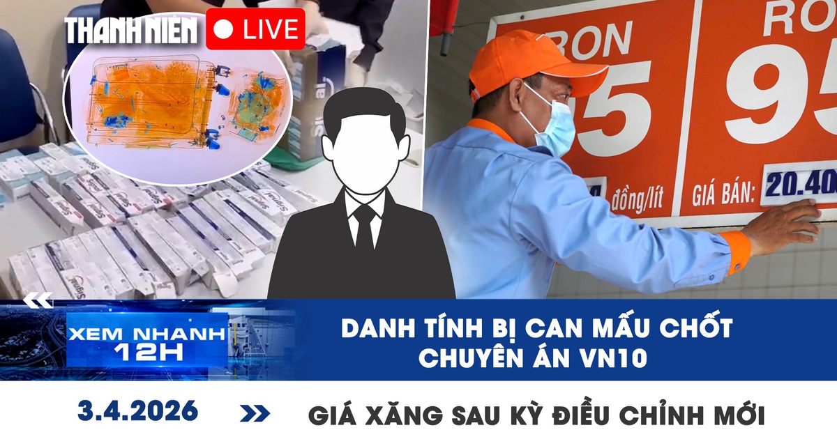 Xem nhanh 12h: Hé lộ danh tính bị can mấu chốt chuyên án VN10 | Giá xăng sau kỳ điều chỉnh mới