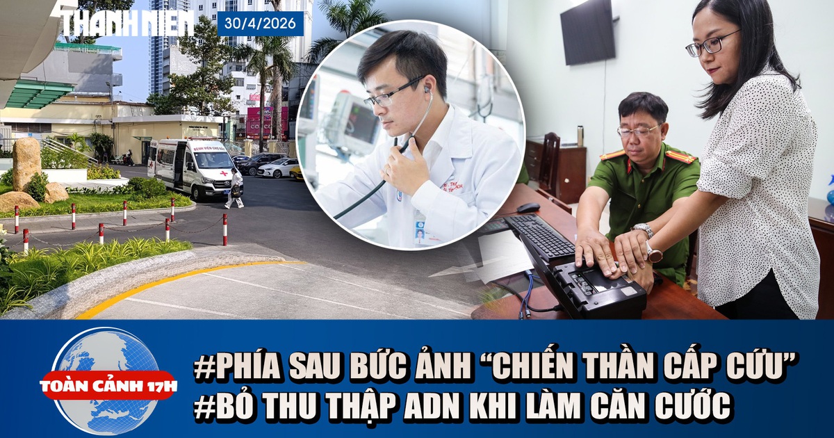 Toàn cảnh 17h: Phía sau bức ảnh “chiến thần cấp cứu” gây bão | Bỏ thu thập ADN khi làm căn cước