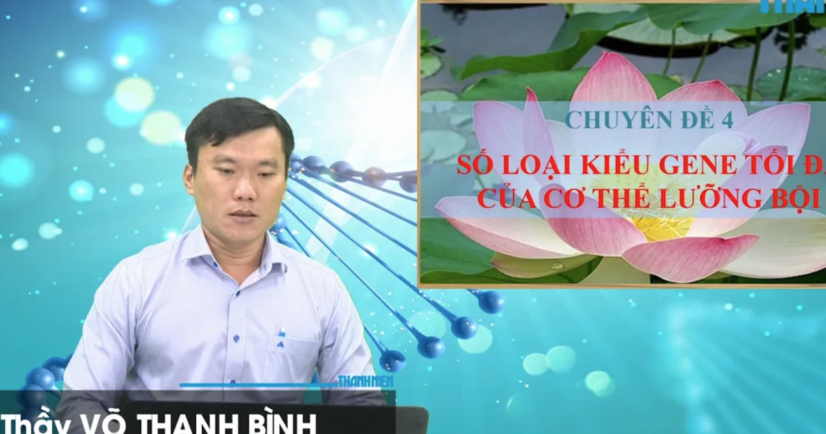 Bí quyết ôn thi tốt nghiệp THPT đạt điểm cao: Xác định số loại kiểu gen