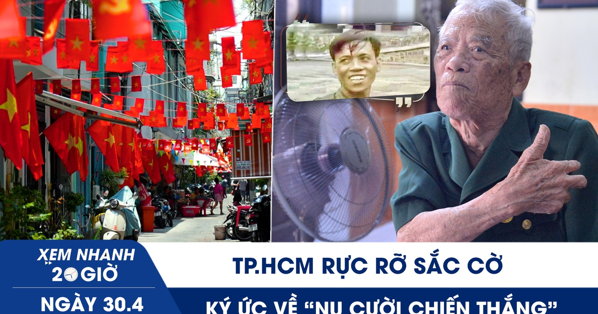 Xem nhanh 20h ngày 30.4: TP.HCM rực rỡ sắc cờ | Ký ức về ‘nụ cười chiến thắng’ bên Dinh Độc Lập