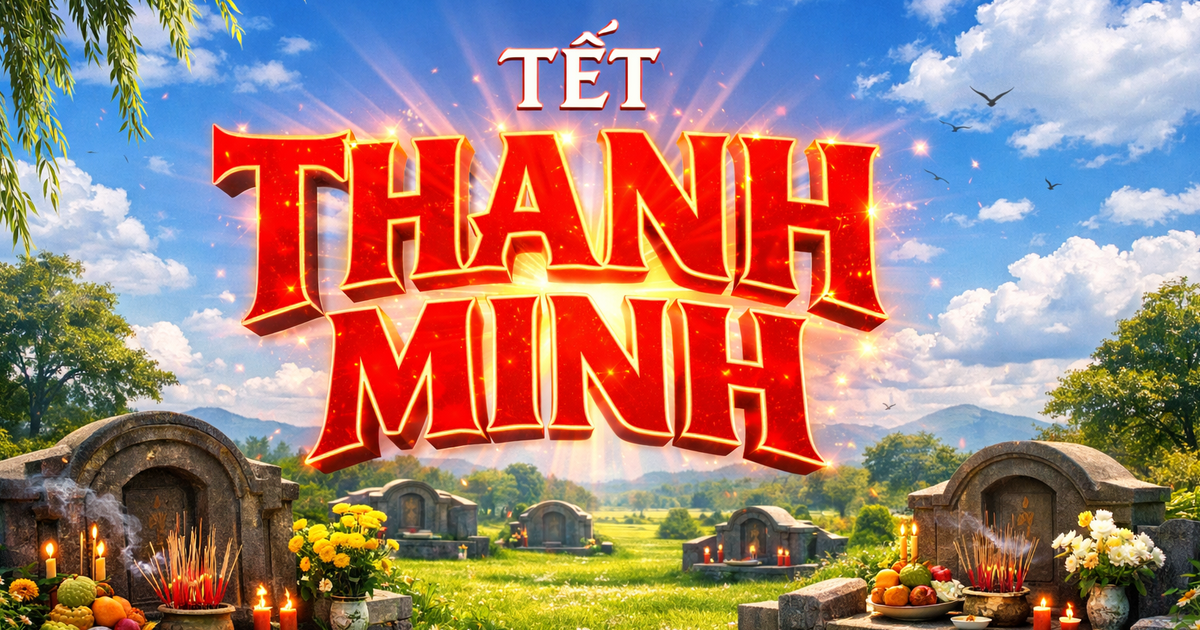 H&ocirc;m nay 5.4 l&agrave; Tết Thanh minh 2026, người Việt cần lưu &yacute; g&igrave;?