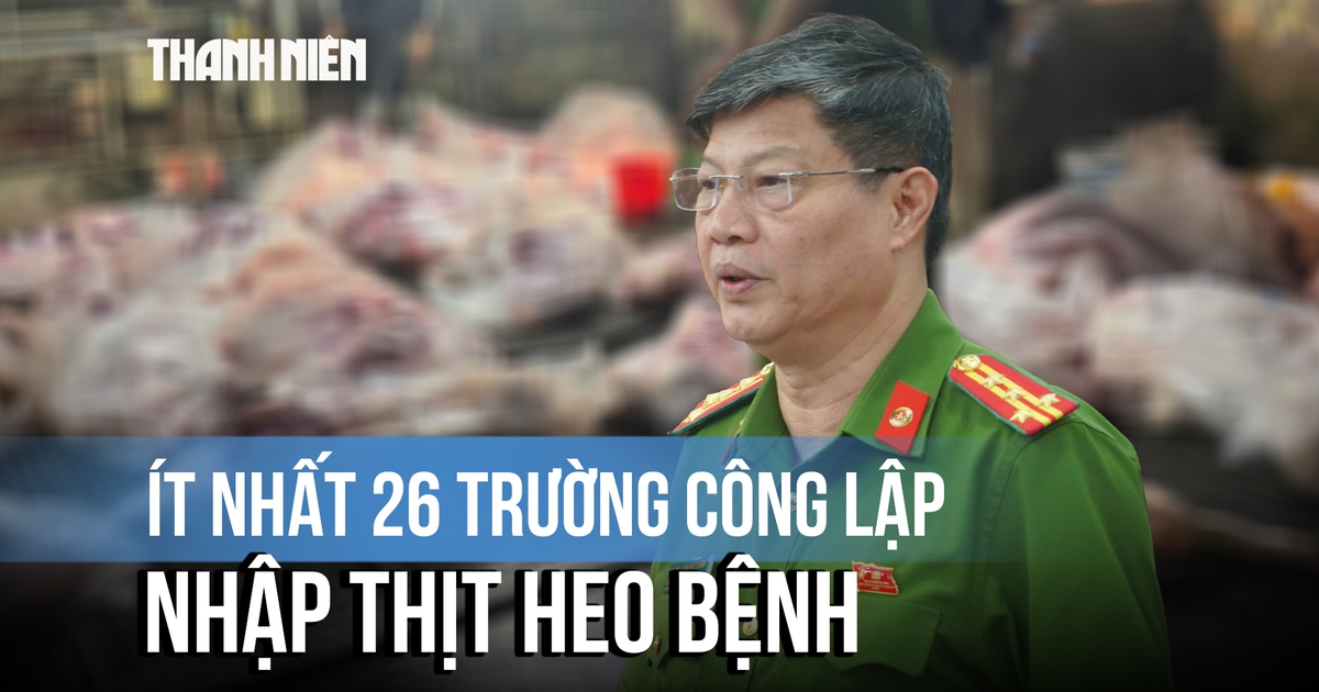 Vụ 300 tấn thịt heo bệnh: Ít nhất 26 trường công lập ở Hà Nội đã nhập về bếp ăn