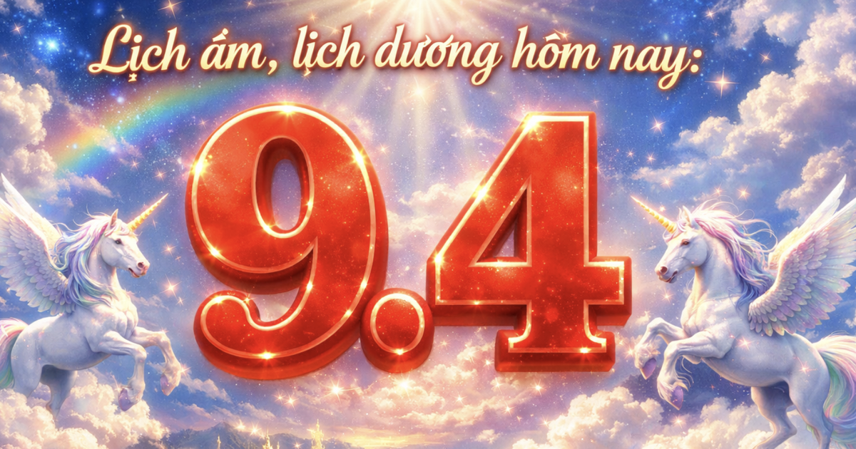 H&ocirc;m nay ng&agrave;y thứ 99 năm 2026: Ng&agrave;y 9.4 l&agrave; ng&agrave;y g&igrave;, c&oacute; phải ng&agrave;y đẹp?