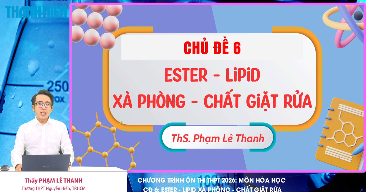BÍ QUYẾT ÔN THI THPT 2026 | Môn hóa | Chuyên đề 6 | Ester Lipid - Xà phòng - Chất giặt rửa (Phần 1)
