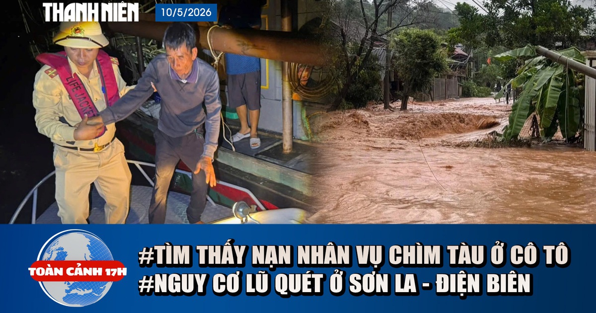 Toàn cảnh 17h: Tìm thấy ngư dân vụ chìm tàu ở Cô Tô | Cảnh báo lũ quét tại Sơn La - Điện Biên