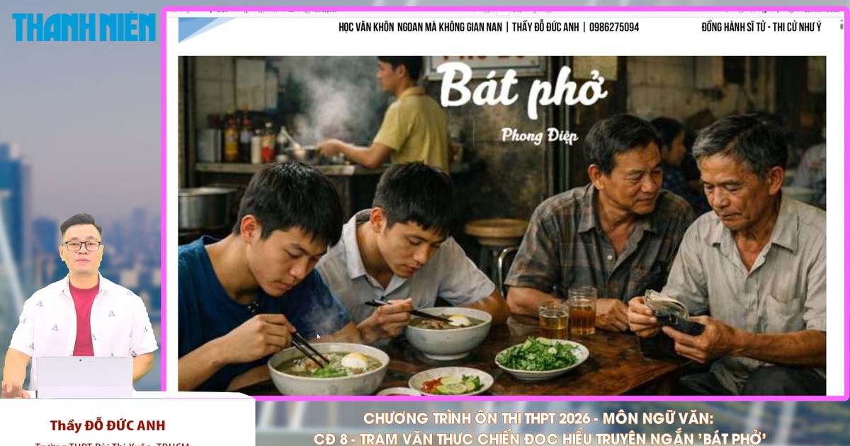 BÍ QUYẾT ÔN THI THPT 2026 | Môn ngữ văn | Chuyên đề 8 | Trạm văn thực chiến: Đọc hiểu truyện ngắn 'Bát Phở'