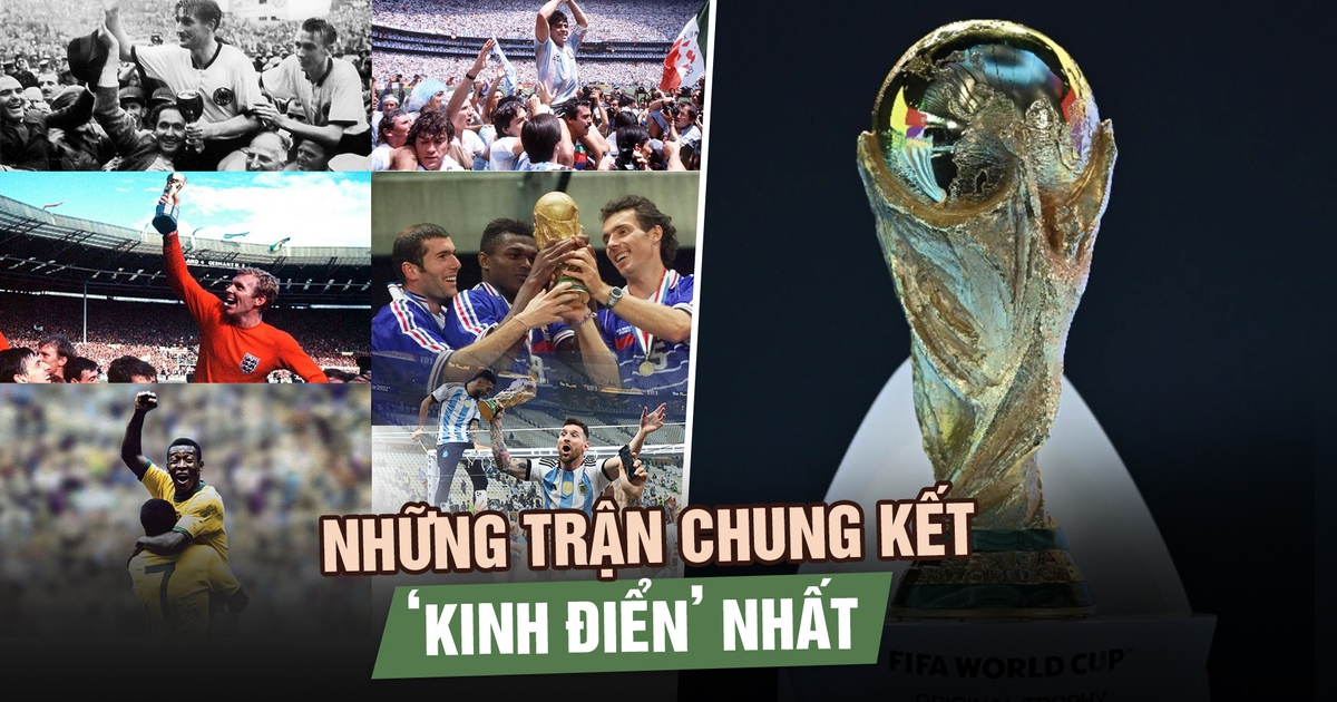 Ký ức World Cup: Những trận chung kết ‘kinh điển’ nhất