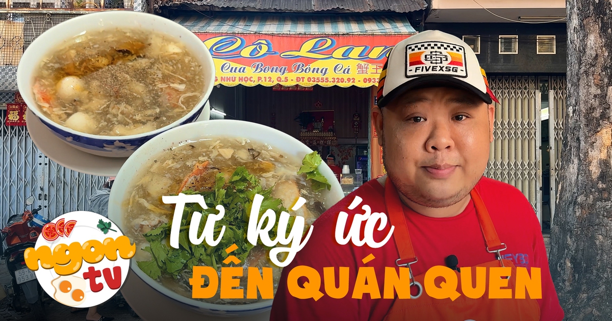 Súp cua bong bóng cá Chợ Lớn: Từ ký ức tiệc cưới đến quán quen mỗi ngày