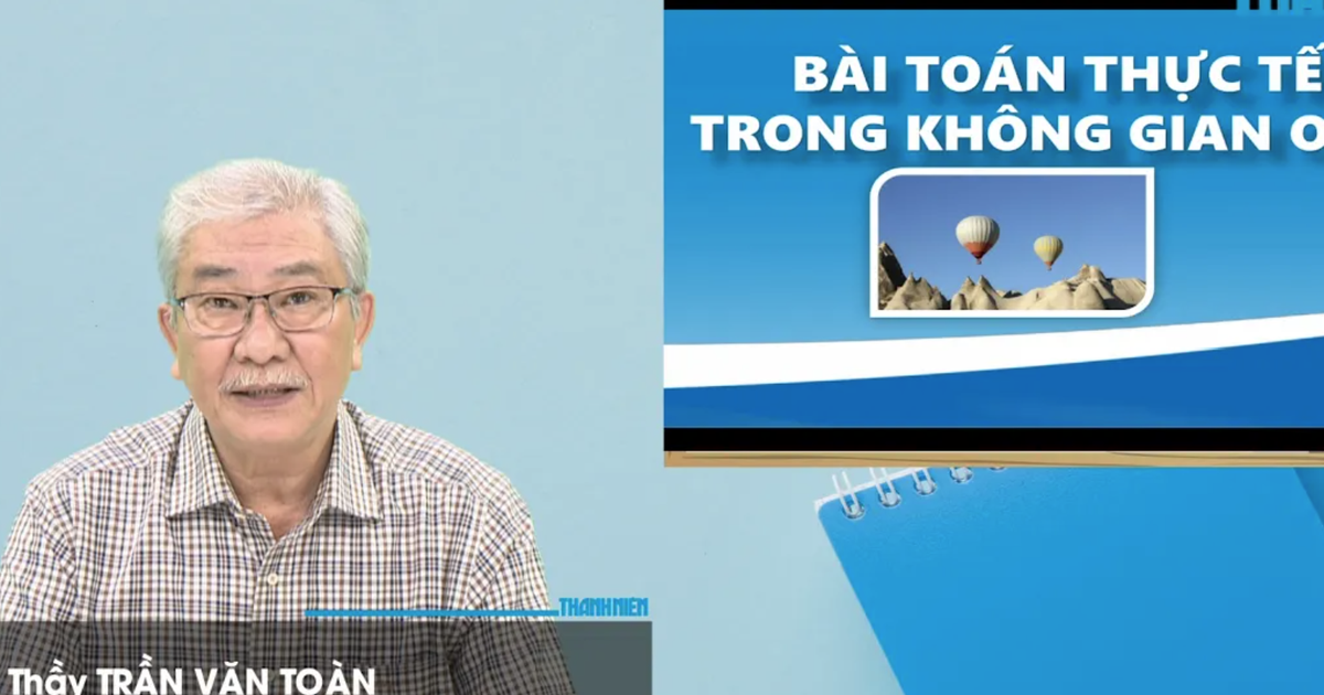 Bí quyết ôn thi tốt nghiệp THPT đạt điểm cao: Bài toán thực tế trong không gian