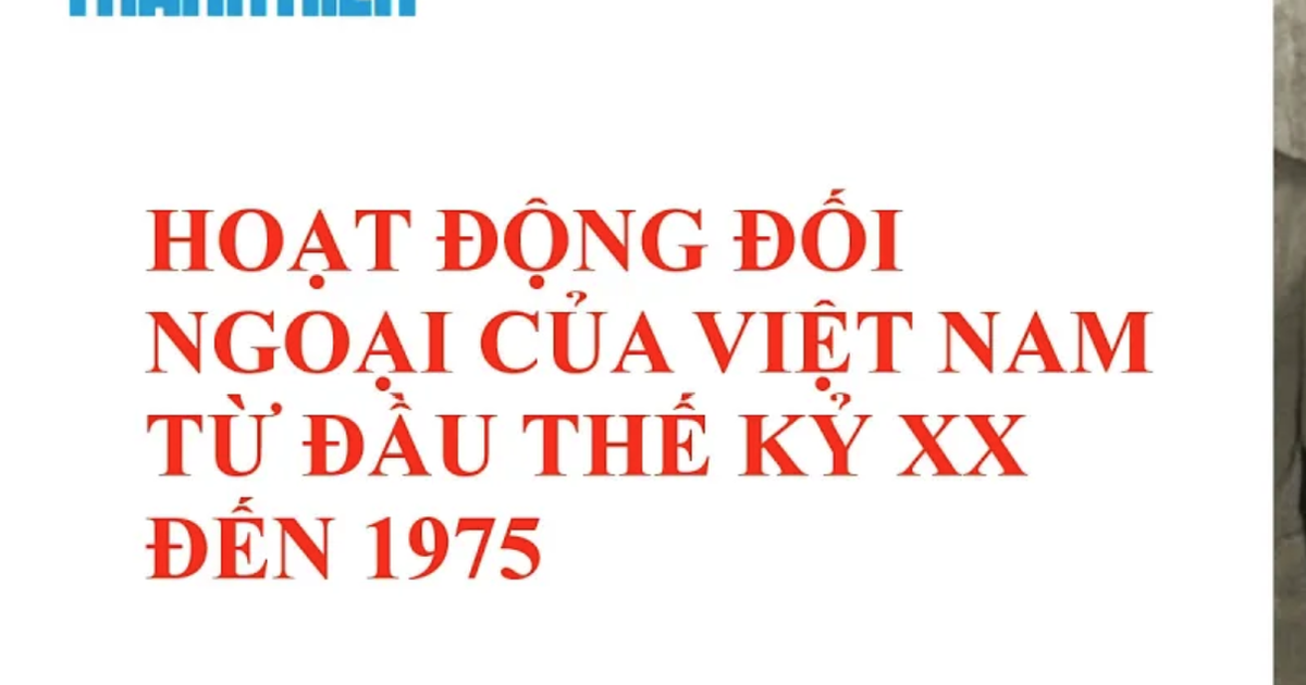 Bí quyết ôn thi tốt nghiệp THPT đạt điểm cao: Lịch sử đối ngoại của Việt Nam