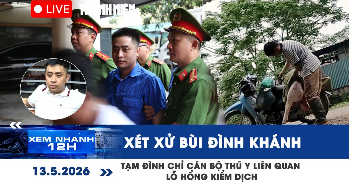 Xem nhanh 12h: Xét xử Bùi Đình Khánh | Tạm đình chỉ cán bộ thú y liên quan lỗ hổng kiểm dịch