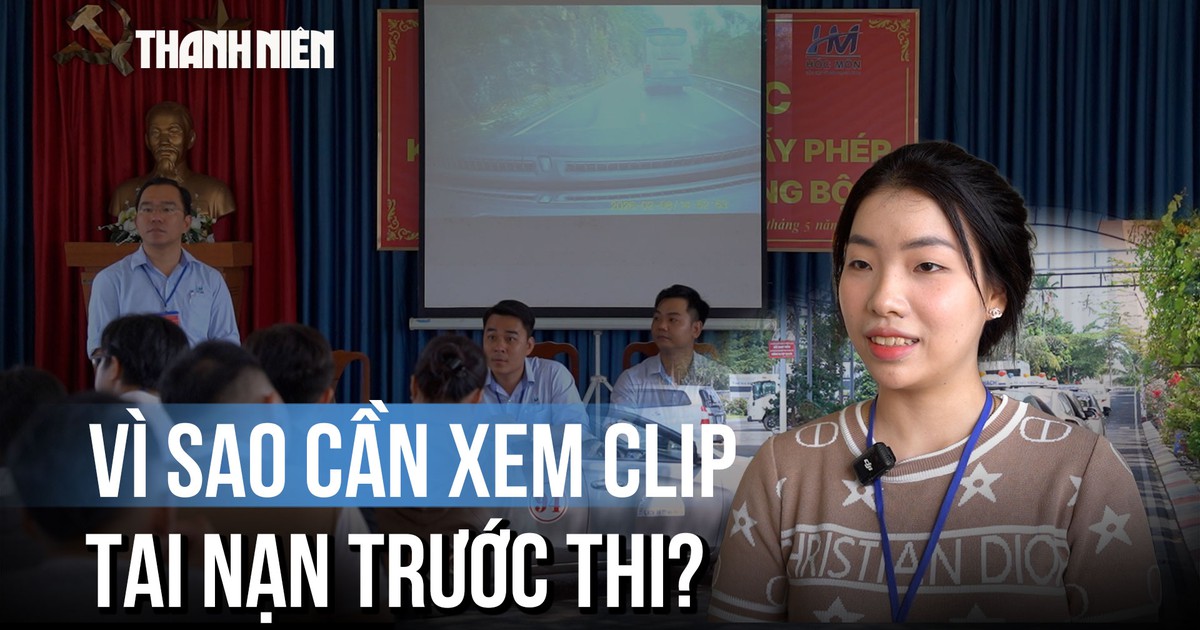 Xem clip tai nạn trước giờ thi sát hạch: 'Người lo lắng, người cẩn trọng hơn'