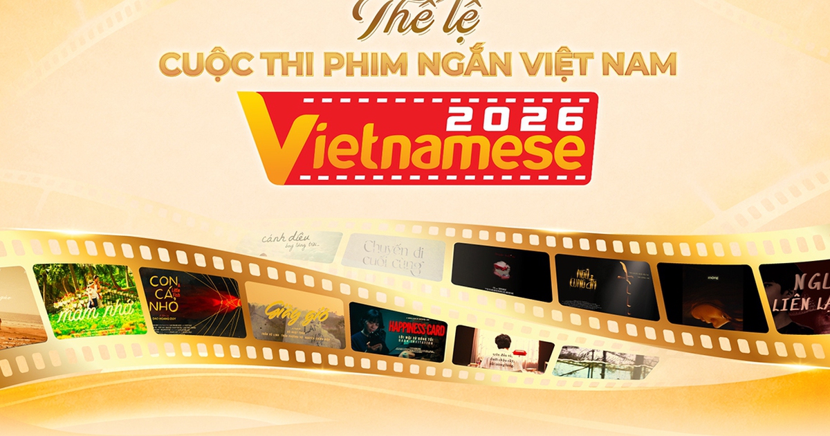 Thể lệ Cuộc thi phim ngắn Việt Nam - Vietnamese 2026