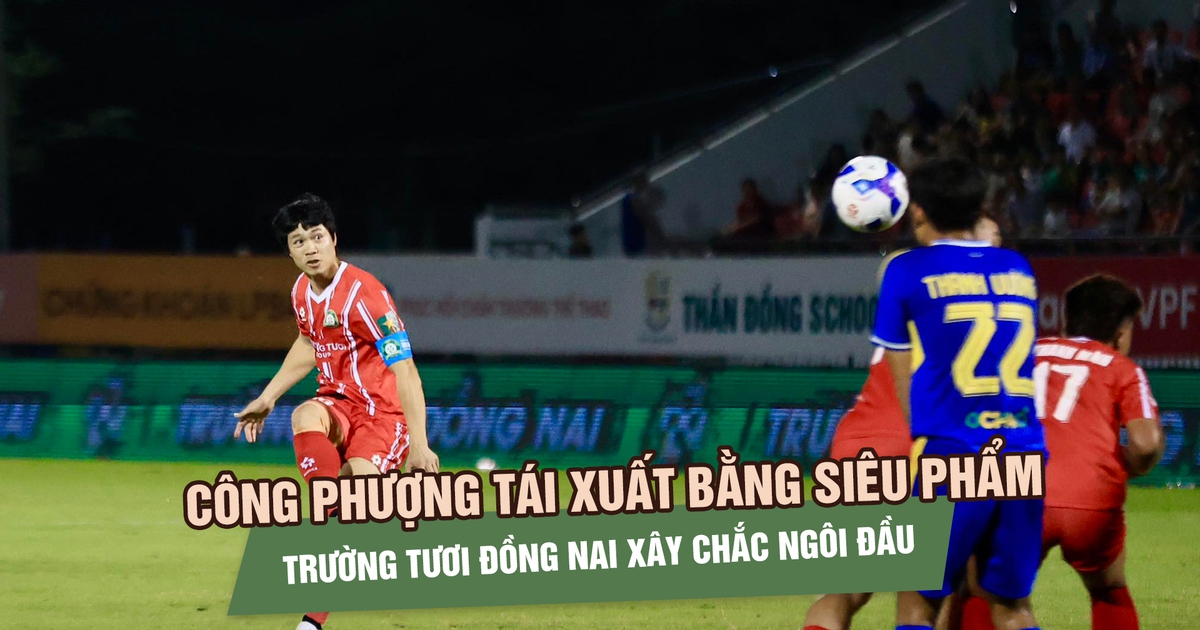 Công Phượng tái xuất bằng siêu phẩm, Trường Tươi Đồng Nai xây chắc ngôi đầu