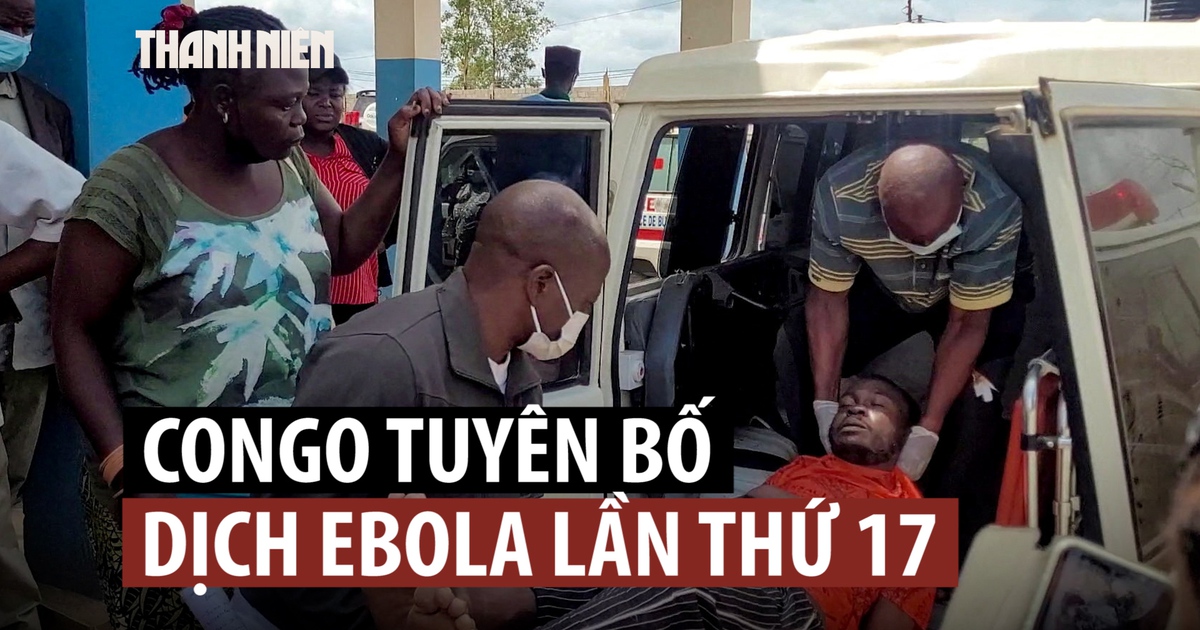 Congo tuyên bố dịch Ebola lần thứ 17 sau 80 ca tử vong