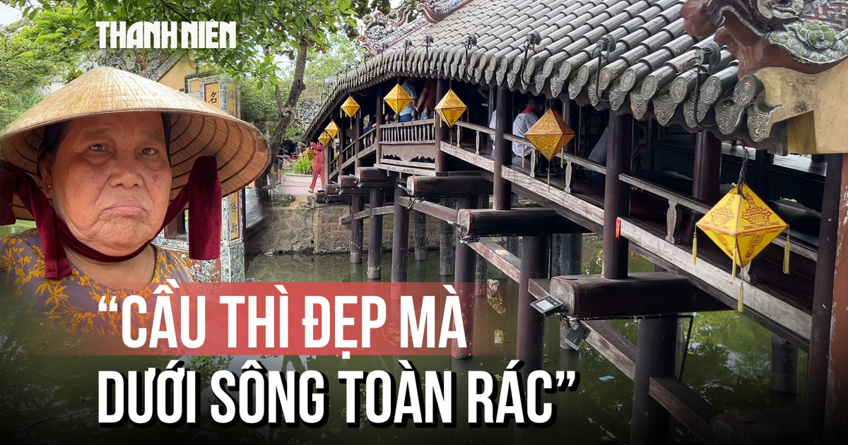 Lời than của cụ bà 67 tuổi về cầu ngói Thanh Toàn: 'Cầu thì đẹp mà dưới sông toàn rác'