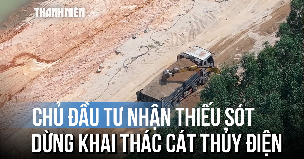 Chủ đầu tư thủy điện Trà Khúc 2 nhận lỗi giám sát, lệnh dừng khẩn cấp việc 'rút ruột' cát