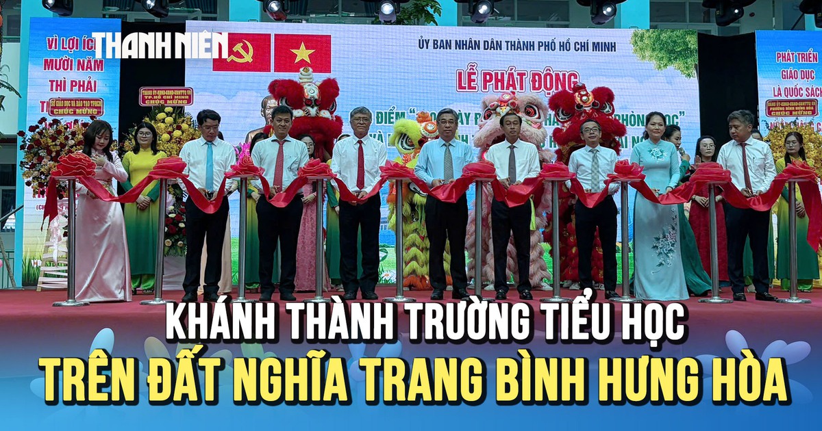 Khánh thành trường học trên đất nghĩa trang Bình Hưng Hòa, TP.HCM thực hiện cao điểm chiến dịch 1.000 phòng học