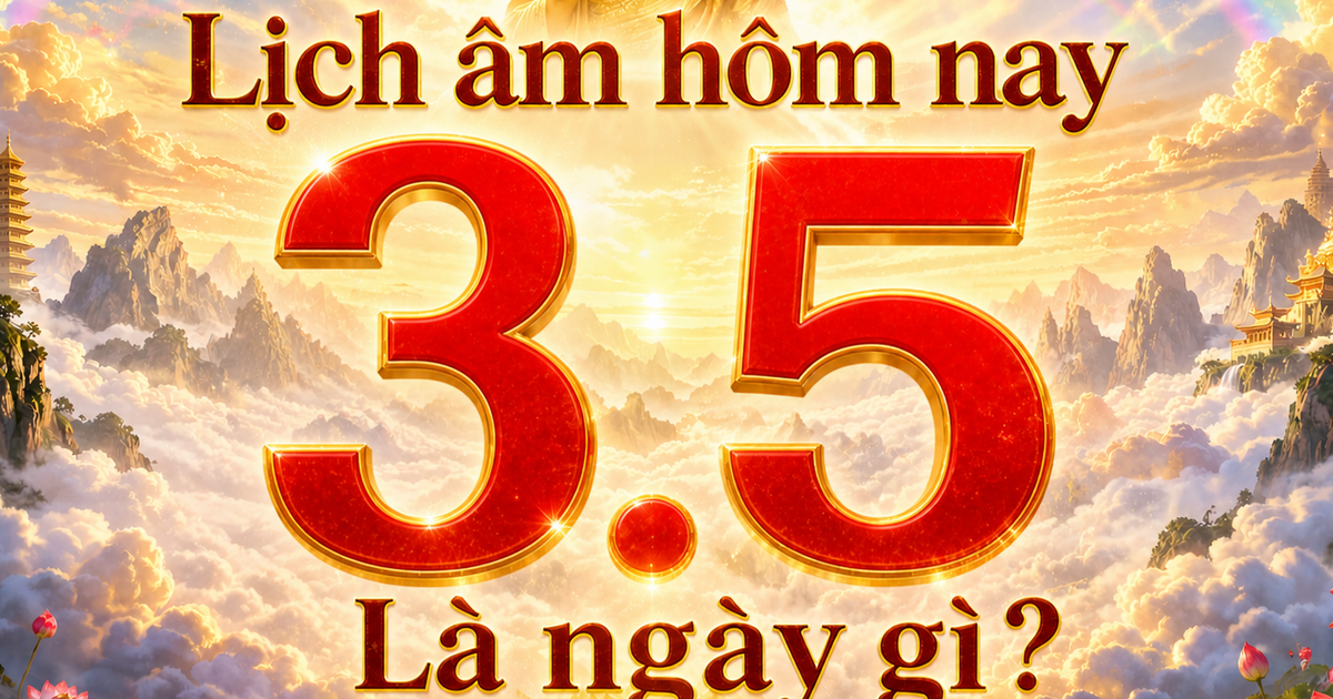 Lịch âm hôm nay: Nhiều người Việt quan tâm ngày 3.5, là ngày gì?