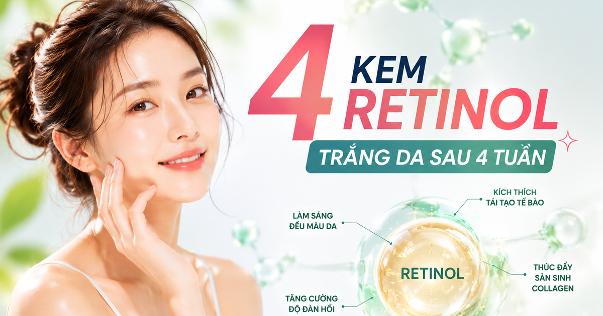 4 kem Retinol chống lão hóa da hiệu quả mà chị em tiếc vì không biết sớm