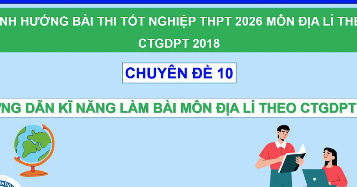 Bí quyết ôn thi tốt nghiệp THPT đạt điểm cao: Kỹ năng làm bài thi môn địa