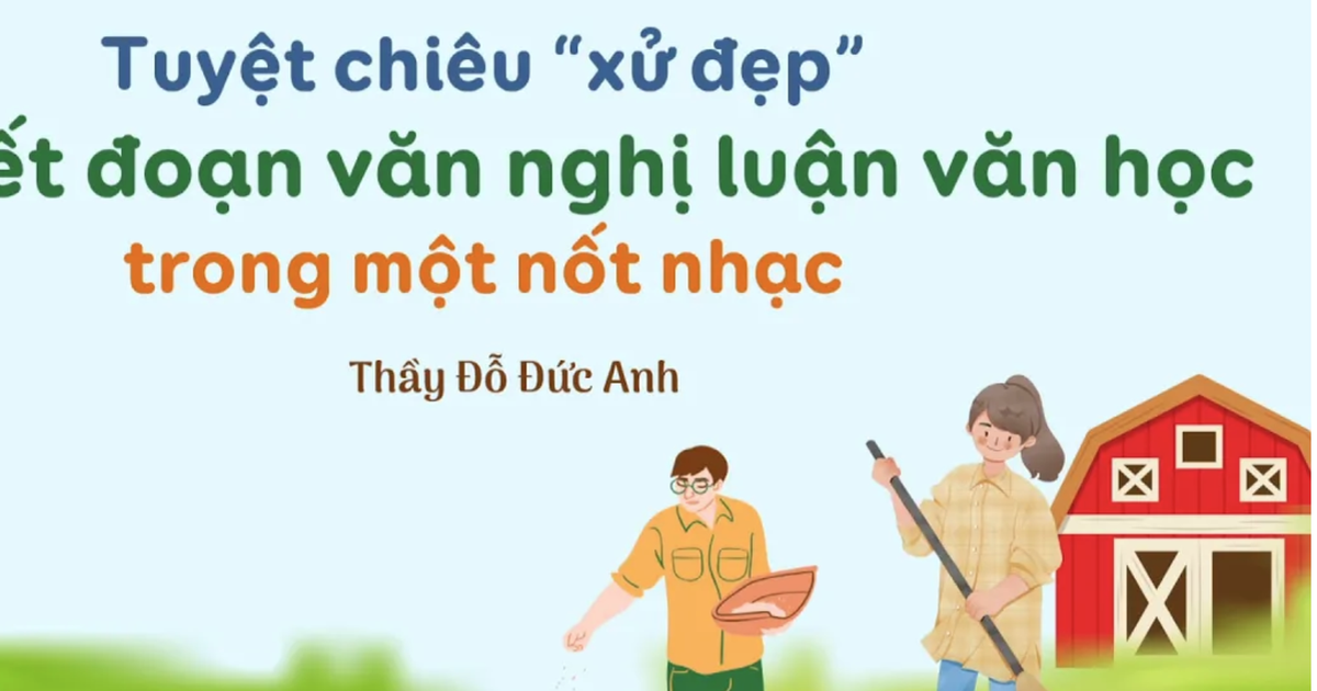 Bí quyết ôn thi tốt nghiệp THPT đạt điểm cao: Viết tốt nghị luận văn học