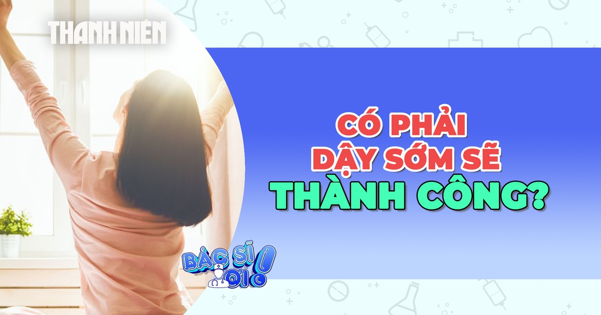 Có phải ai dậy sớm cũng sẽ thành công?