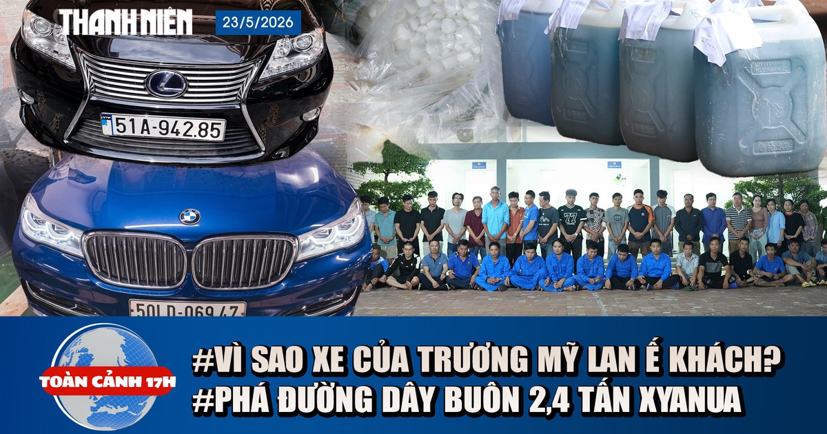 Toàn cảnh 17h: Vì sao BMW, Lexus của Trương Mỹ Lan không ai mua? | 'Ông trùm' đường dây 2,4 tấn xyanua