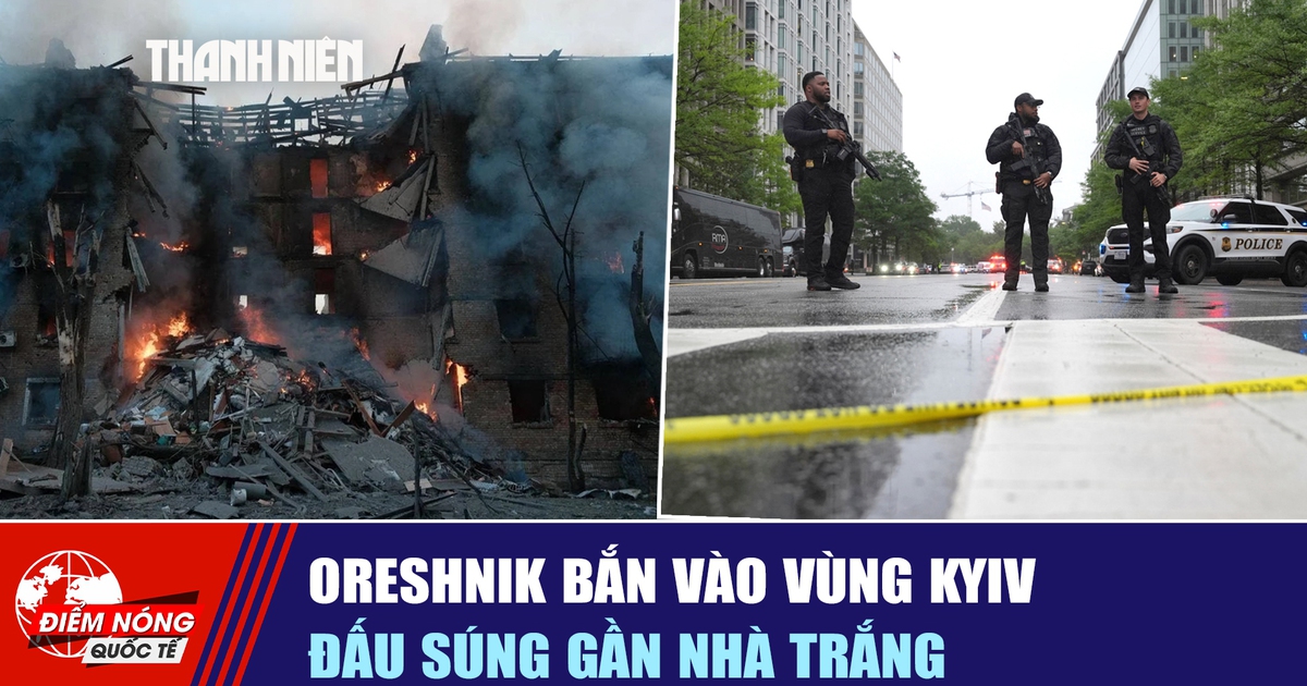 Tiêu điểm quốc tế ngày 25.5: Oreshnik bắn vào vùng Kyiv | Đấu súng gần Nhà Trắng