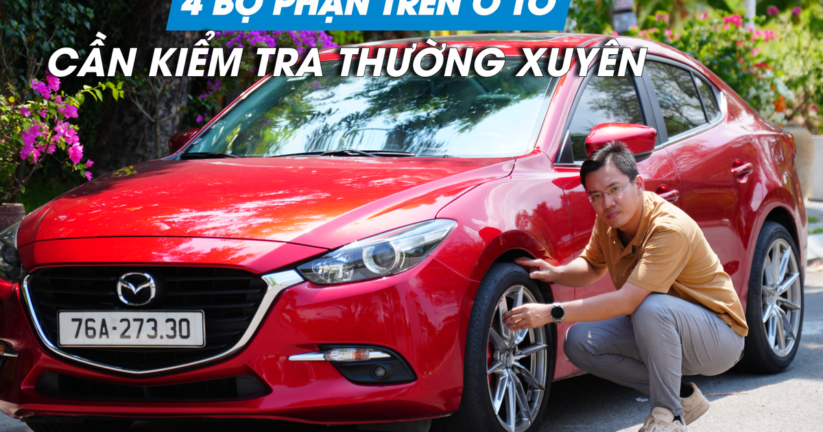 4 bộ phận trên ô tô cần kiểm tra thường xuyên vào mùa nắng
