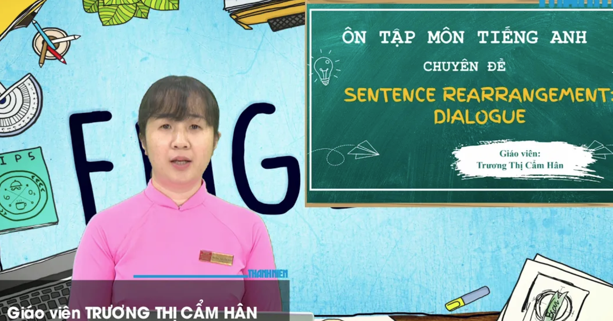 Bí quyết ôn thi tốt nghiệp THPT đạt điểm cao: Sắp xếp hội thoại trong tiếng Anh