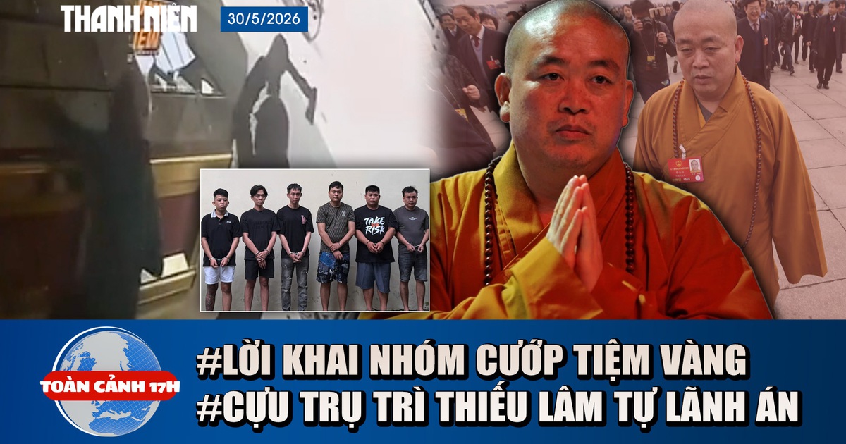Toàn cảnh 17h: Thuê khách sạn bàn mưu, dùng rìu cướp tiệm vàng | Chiêu hối lộ của cựu trụ trì Thiếu Lâm Tự