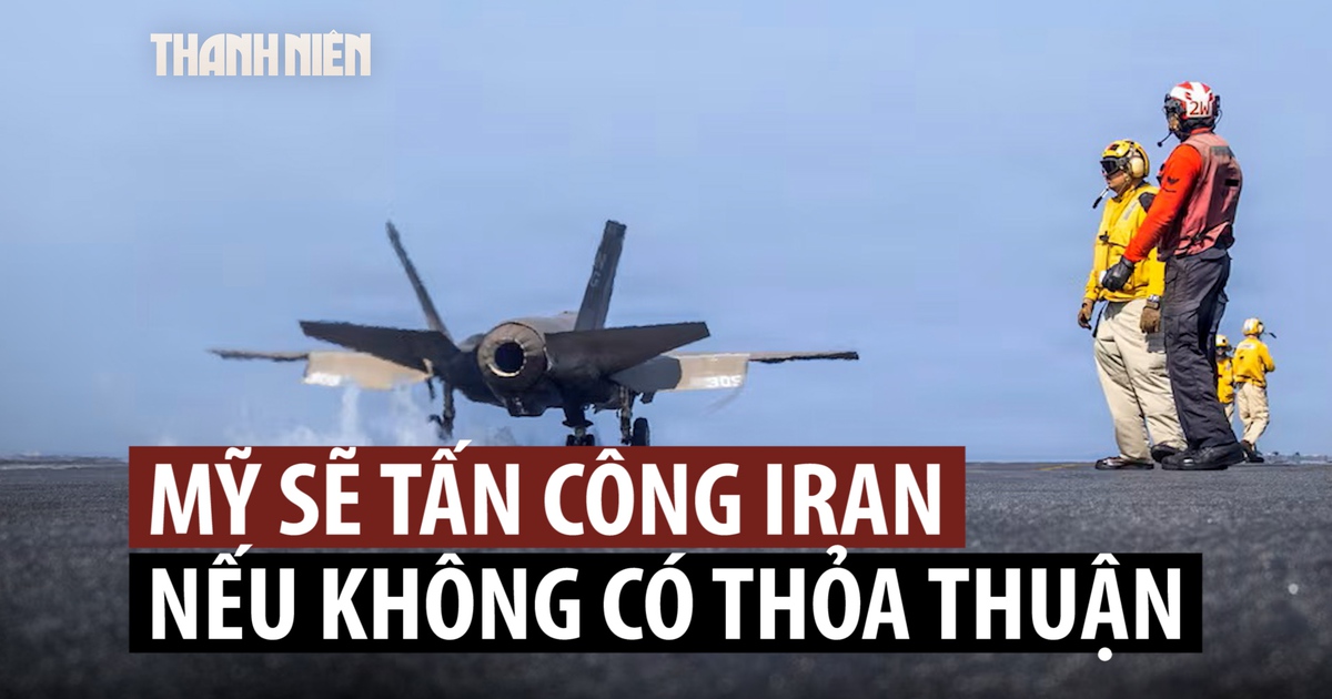 Mỹ sẵn sàng nối lại tấn công nếu không đạt được thỏa thuận với Iran