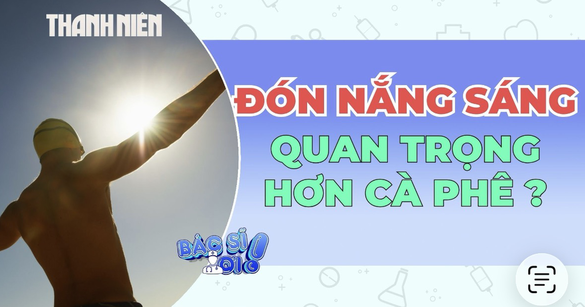 Đón nắng buổi sáng giúp tỉnh táo hơn uống cà phê?