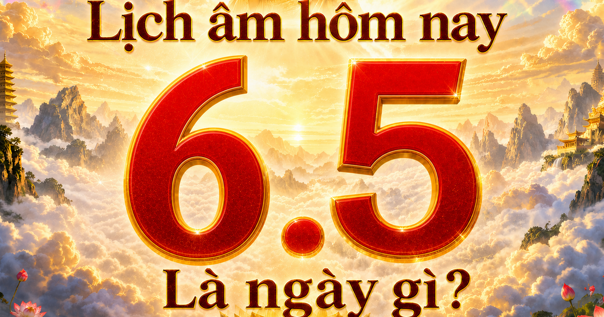 Lịch âm hôm nay: Ngày 6.5 là ngày gì mà nhiều người quan tâm?