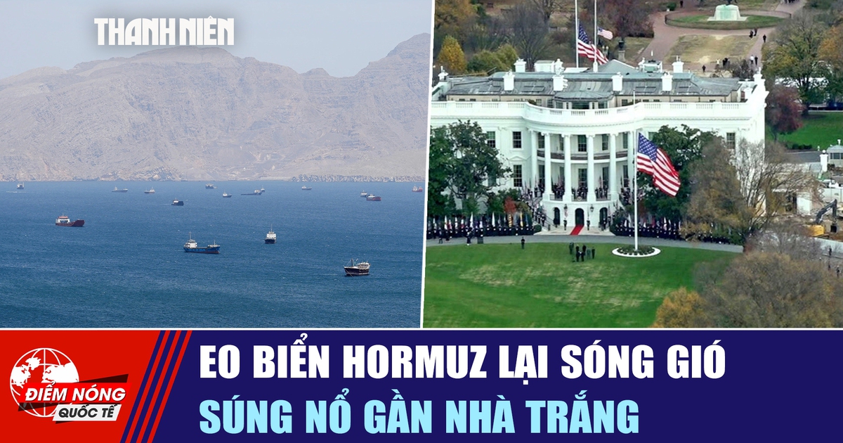 Tiêu điểm quốc tế ngày 6.5: Eo biển Hormuz lại sóng gió | Súng nổ gần Nhà Trắng