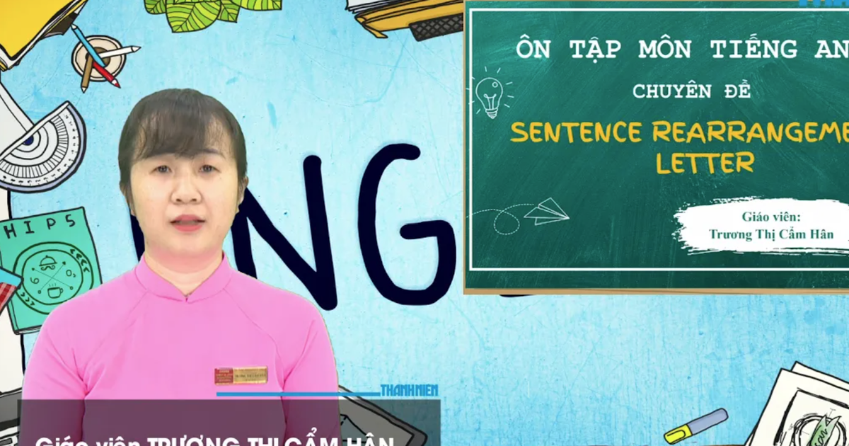 Bí quyết ôn thi tốt nghiệp THPT đạt điểm cao: Sắp xếp thư tín trong tiếng Anh