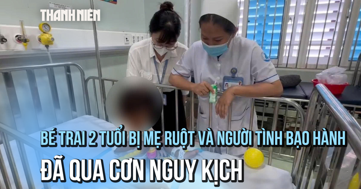 Tình hình hiện tại của bé trai 2 tuổi bị mẹ ruột và người tình bạo hành