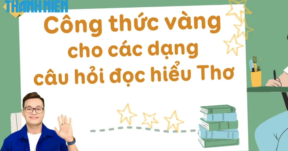 Bí quyết ôn thi tốt nghiệp THPT đạt điểm cao: 'Chìa khóa' đọc hiểu văn bản thơ
