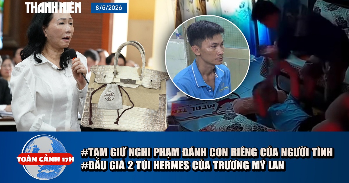 Toàn cảnh 17h: Tạm giữ nghi phạm bạo hành con riêng của người tình ở TP.HCM | Đấu giá 2 túi Hermes Trương Mỹ Lan