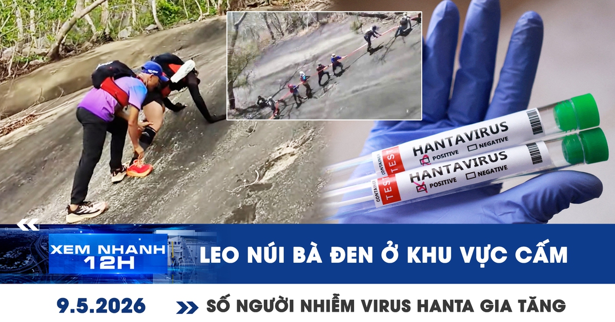 Xem nhanh 12h: Nhiều người leo núi Bà Đen ở khu vực cấm | Số người nhiễm virus Hanta gia tăng