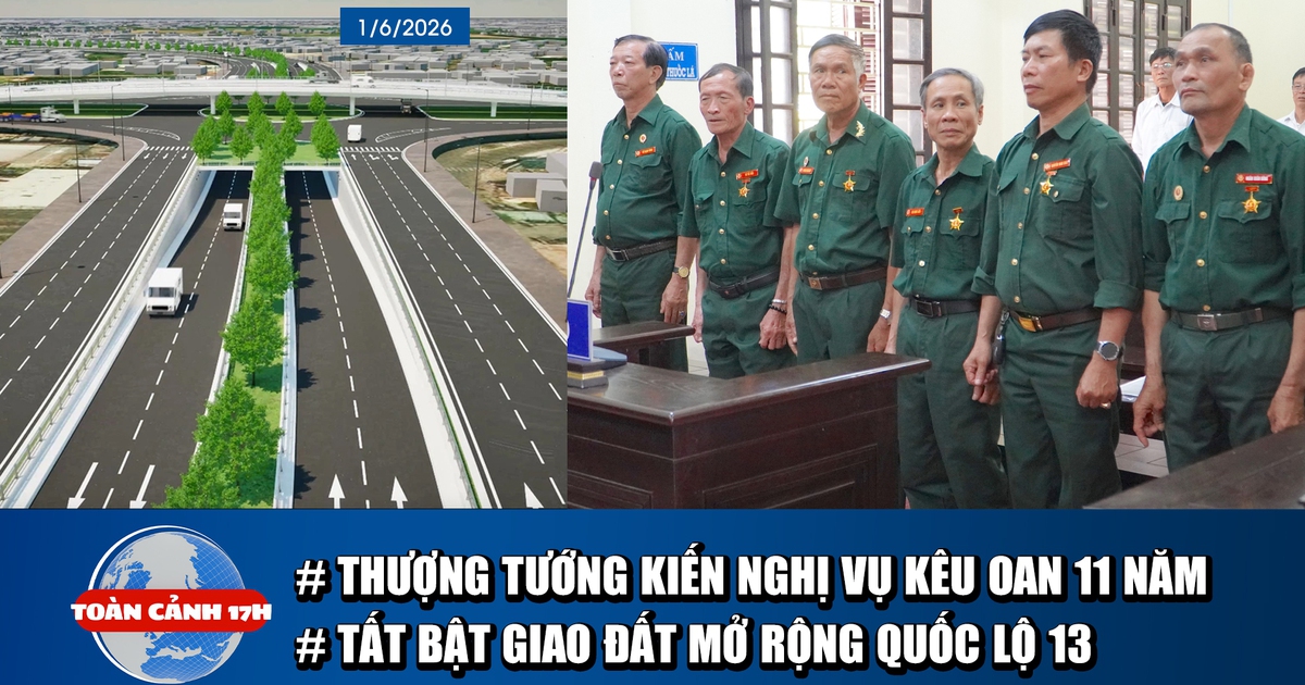 Toàn cảnh 17h: Thượng tướng lên tiếng vụ 6 cựu chiến binh kêu oan | Tất bật bàn giao, mở rộng quốc lộ 13