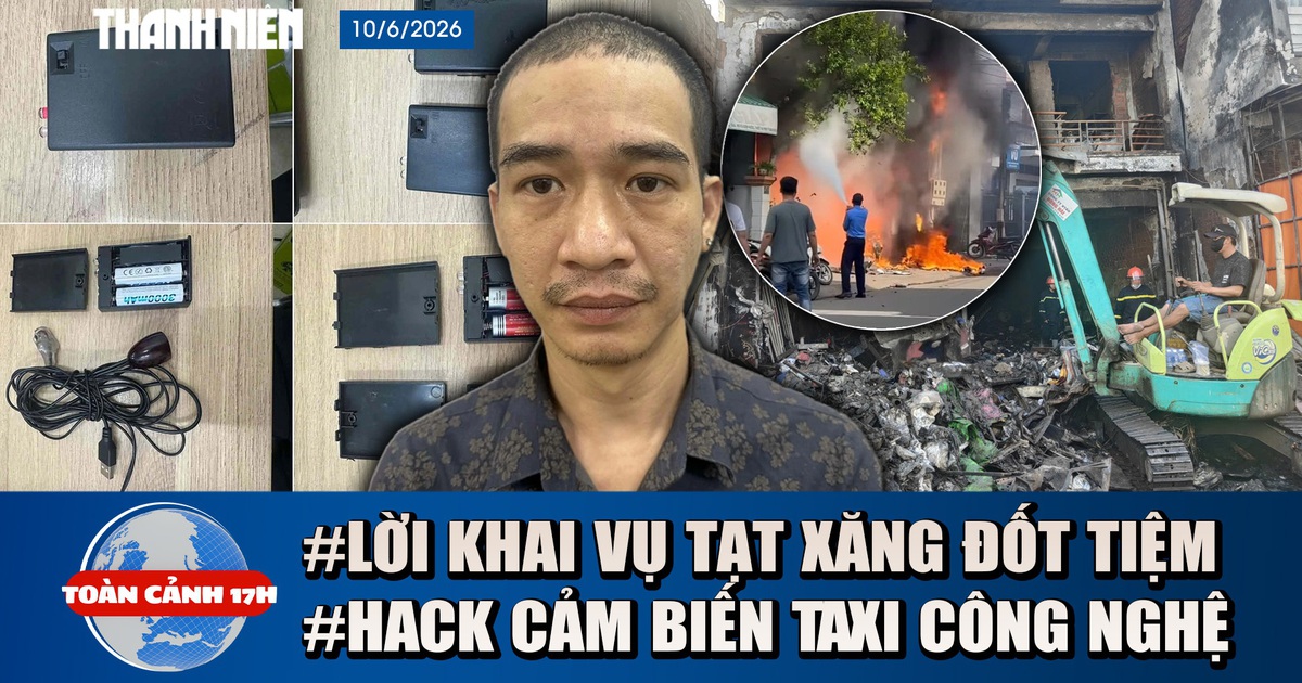 Toàn cảnh 17h: Lời khai vụ tạt xăng đốt tiệm vì tranh tài sản | Chiêu trò hack cảm biến taxi công nghệ