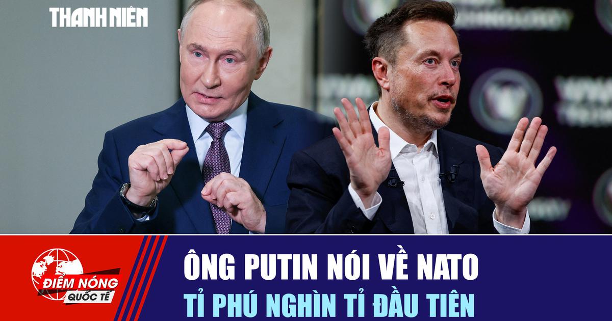 Tiêu điểm quốc tế ngày 14.6: Ông Putin nói về NATO | Tỉ phú nghìn tỉ đầu tiên