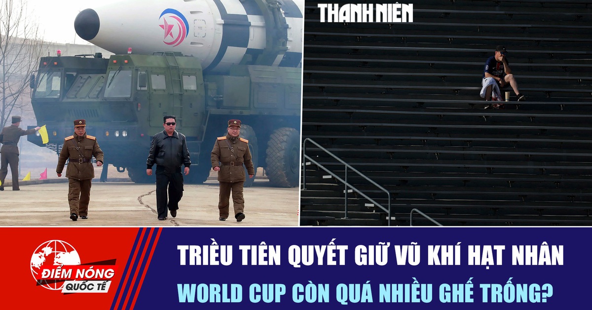 Tiêu điểm quốc tế ngày 15.6: Triều Tiên quyết giữ vũ khí hạt nhân | World Cup còn quá nhiều ghế trống?